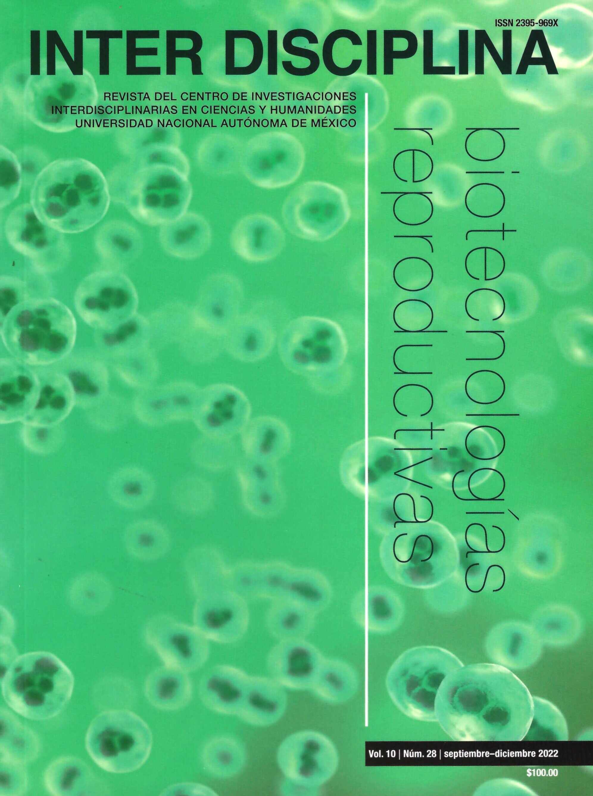 Interdisciplina, vol. 10, núm. 28, septiembre-diciembre 2022. Biotecnologías reproductivas