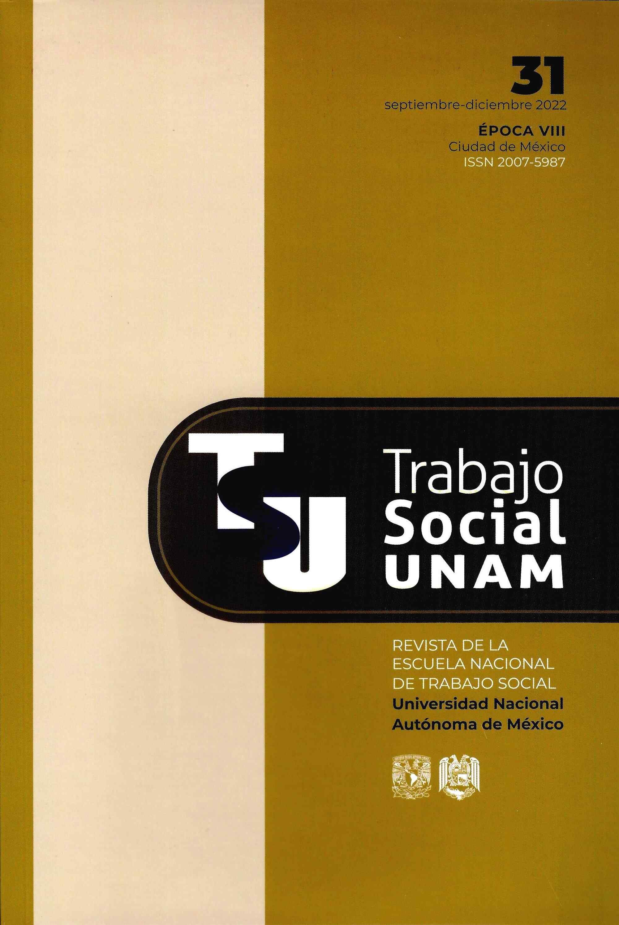 Trabajo Social UNAM, año VIII, núm. 31, septiembre-diciembre 2022