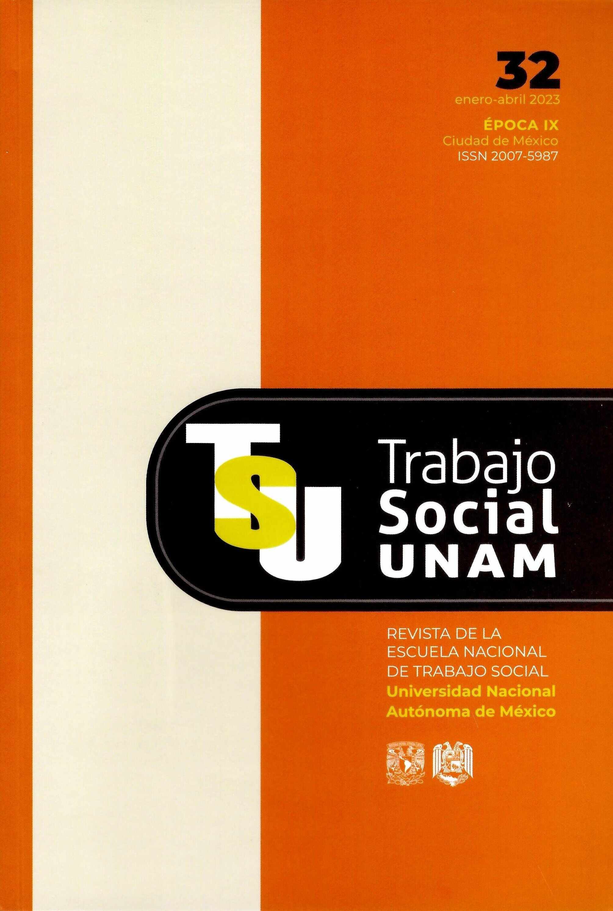 Trabajo Social UNAM, año IX, núm. 32, enero-abril 2023