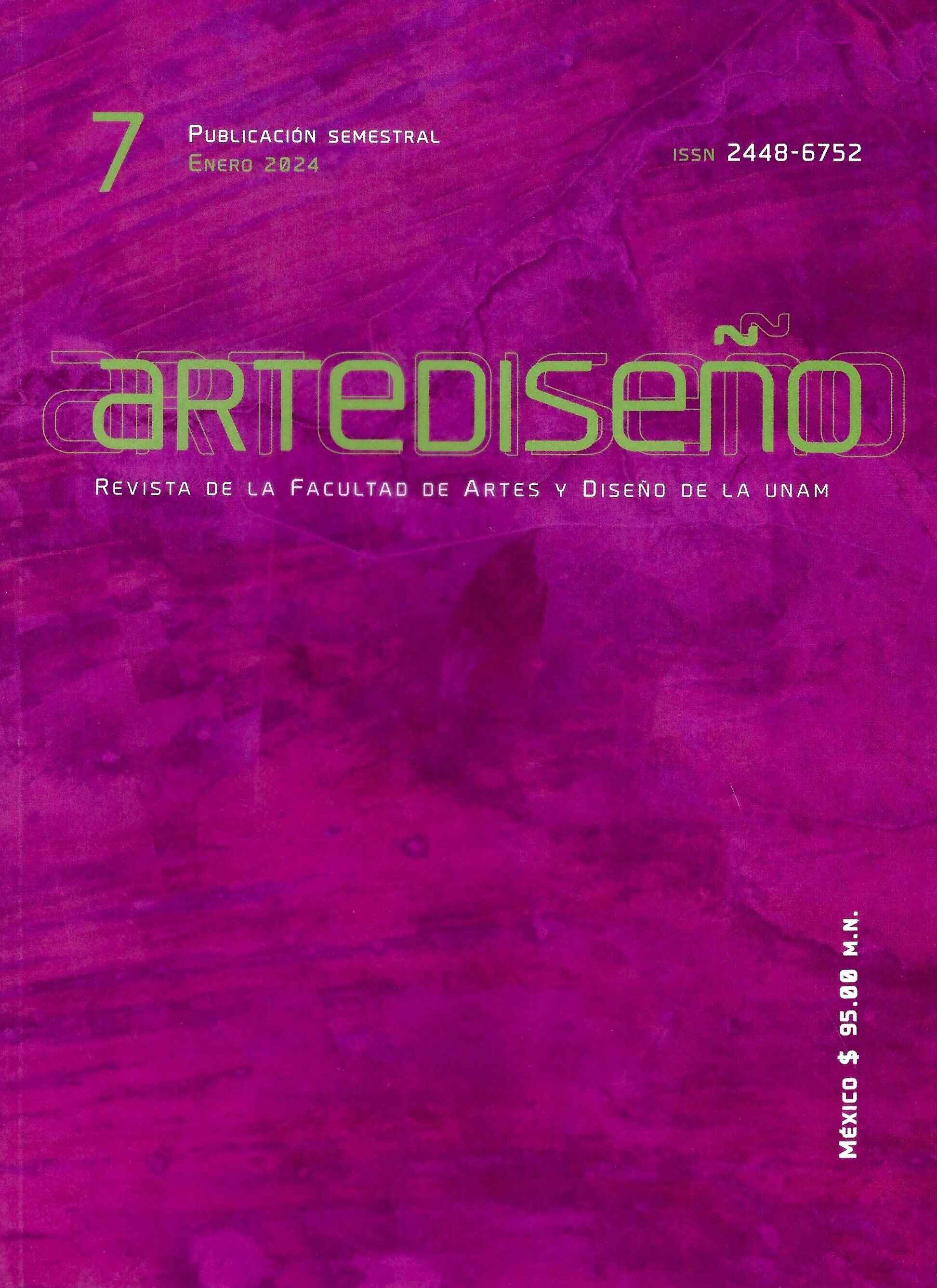 Artediseño. Revista de la Facultad de Artes y Diseño de la UNAM,Número 7, enero 2024