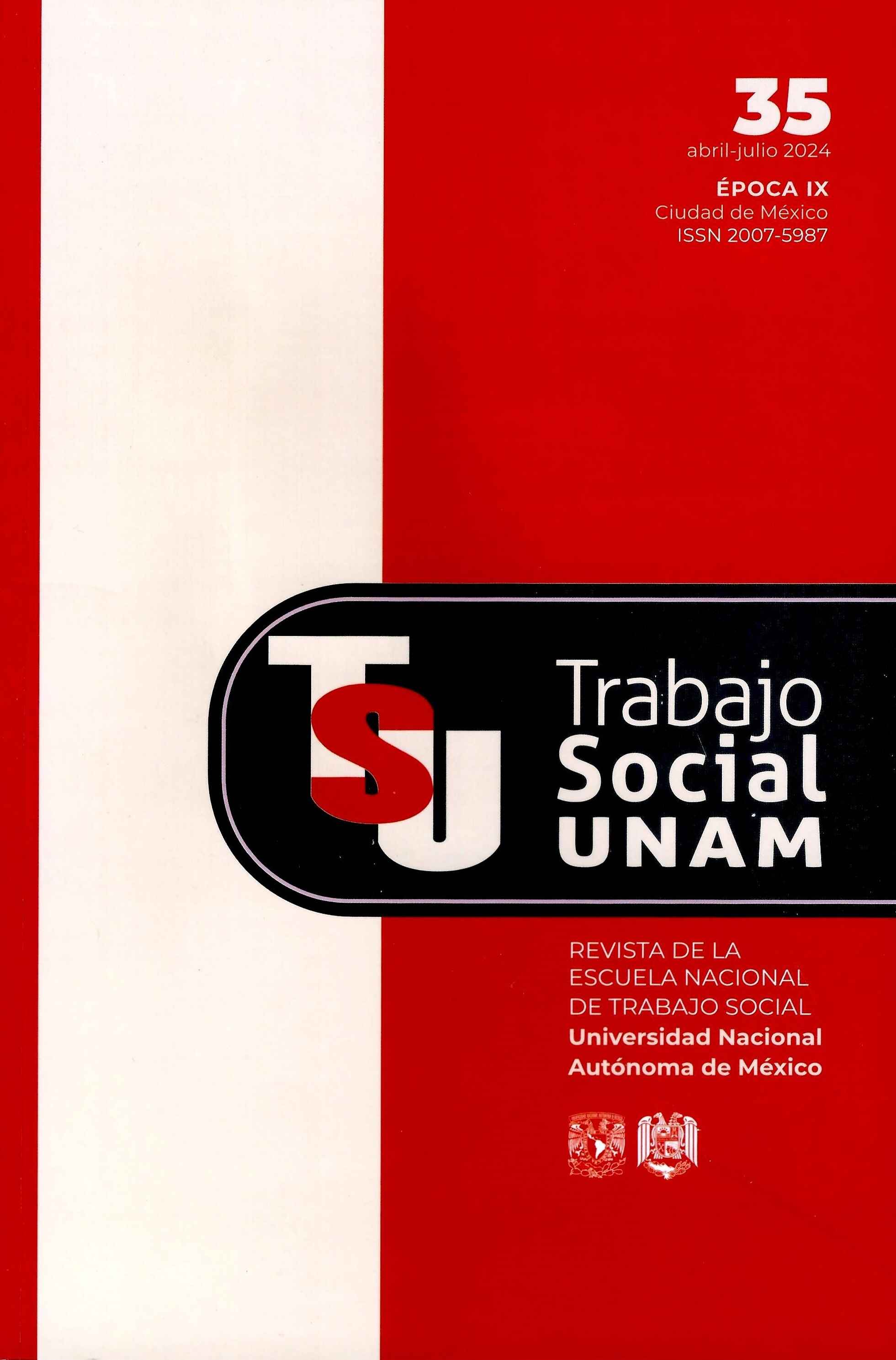 Trabajo Social UNAM. Revista de la Escuela Nacional de Trabajo Social, 35, abril-julio 2024