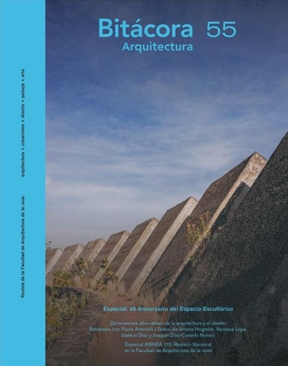 Bitácora arquitectura, núm. 55. Especial: 45 Aniversario del Espacio Escultórico