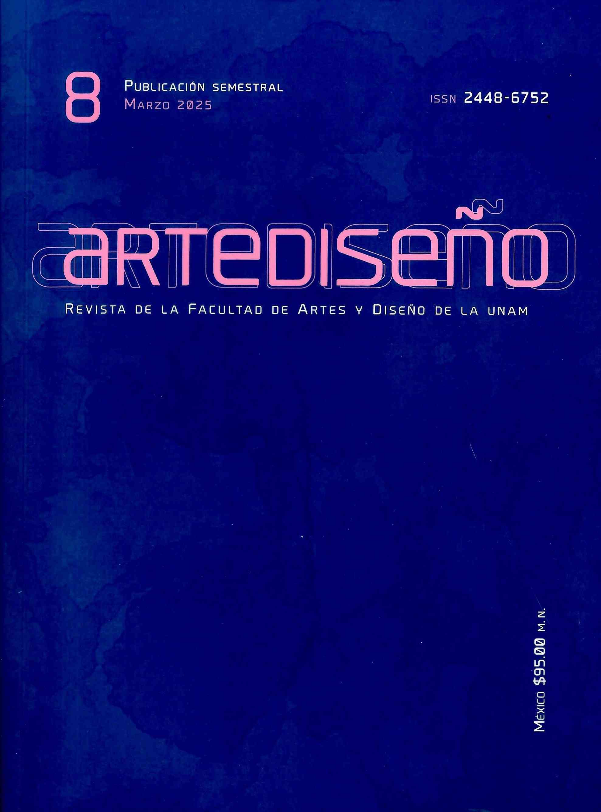 Artediseño. Revista de la Facultad de Artes y Diseño de la UNAM,Número 8, marzo 2025