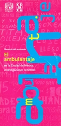 Memoria del seminario el ambulantaje en la Ciudad de México. Investigaciones recientes
