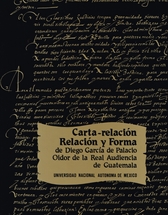 Carta-relación de Diego García de Palacio a Felipe II sobre la provincia de Guatemala. 8 de marzo d de 1576. Relación y forma que el Licenciado Palacio Oidor de la Real Audiencia de Guatemala, hizo