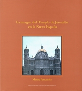 La imagen del templo de Jerusalén en la Nueva España