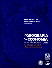 La geografía y la economía en sus vínculos actuales: una antología comentada del debate contemporáneo