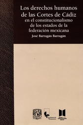 Los derechos humanos de las Cortes de Cádiz en el constitucionalismo de los estados de la