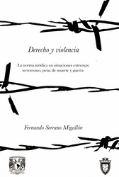 Derecho y violencia La norma jurídica en situaciones extremas: terrorismo, pena de muerte y guerra