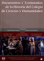 Documentos y testimonios del Colegio de Ciencias y Humanidades