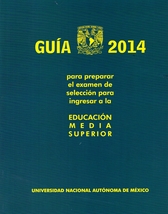 Guía 2014 para preparar el examen de selección para ingresar a la educación media superior