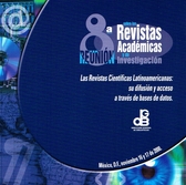 8a Reunión sobre las Revistas Académicas y de Investigación. Las revistas científicas latinoamericanas. Su difusión y acceso a través de bases de datos