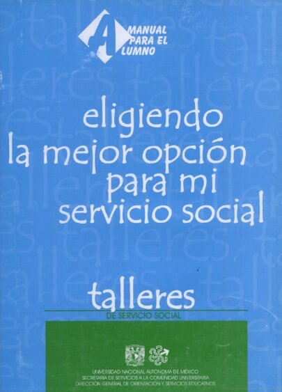 Eligiendo la mejor opción para mi servicio social. Manual para alumno