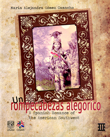 Un rompecabezas alegórico. A spanish romance of the american southwest