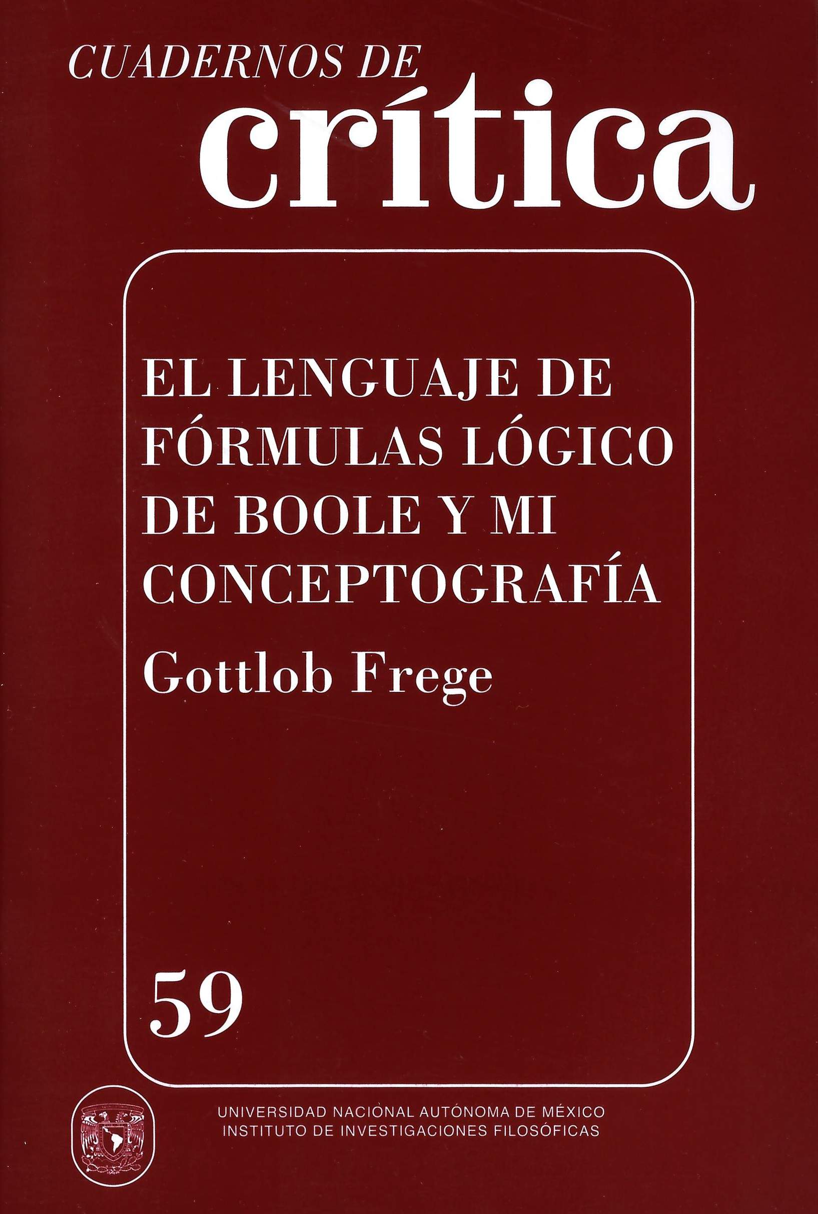 El lenguaje de fórmulas lógico de Boole y mi conceptografía