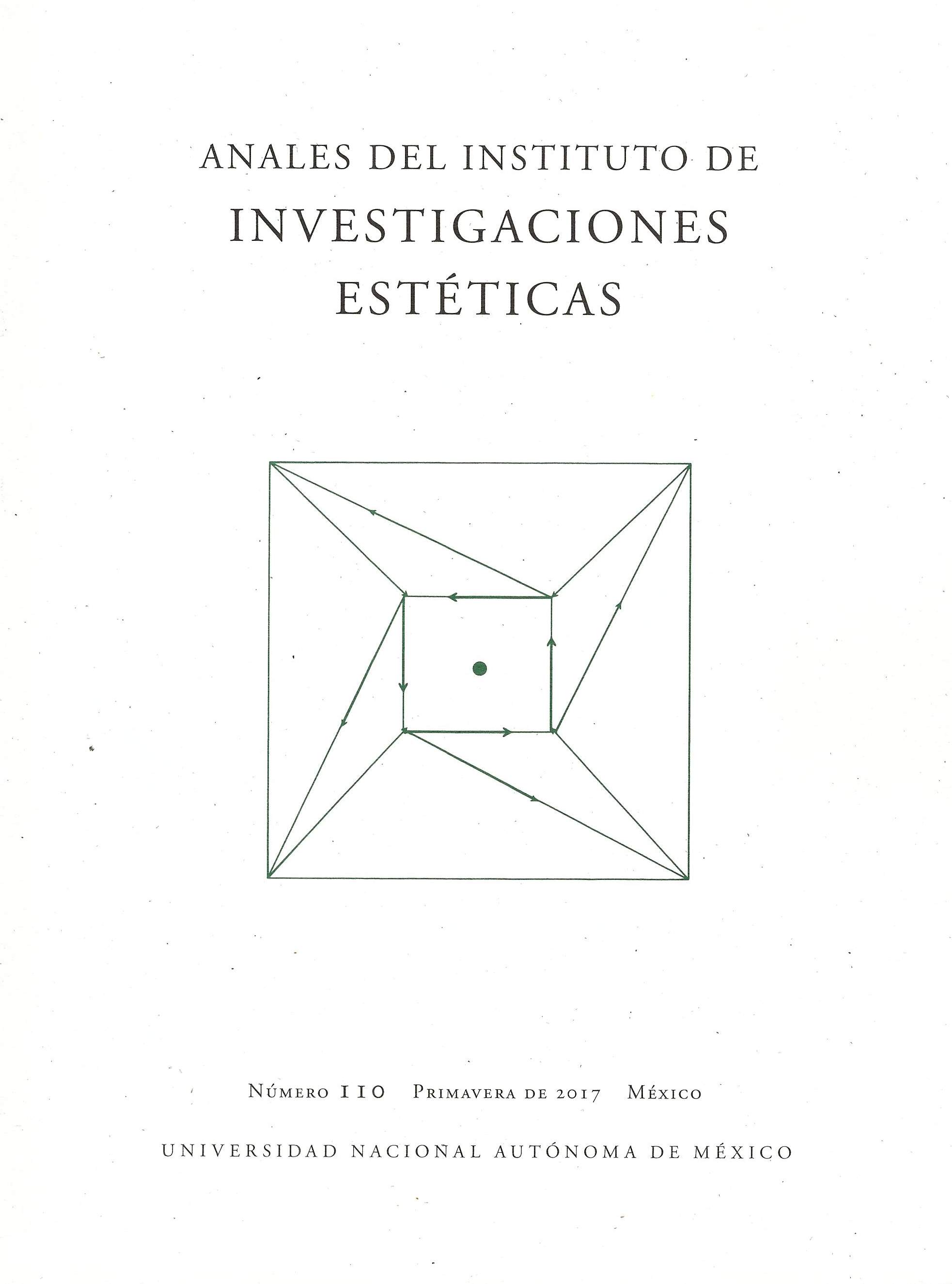 Anales del Instituto de Investigaciones Estéticas, vol. XXXIX, núm. 110, primavera de 2017