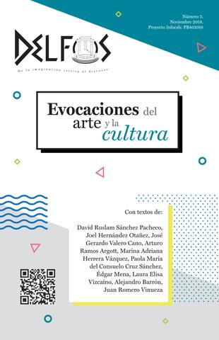 Delfos de la imaginación crítica al discurso, núm. 2, año. 1, julio-diciembre, 2018 Evocaciones del arte y la cultura