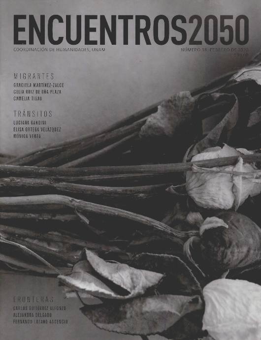 Encuentros 2050, núm. 38, febrero de 2020. Migrantes, tránsitos, fronteras