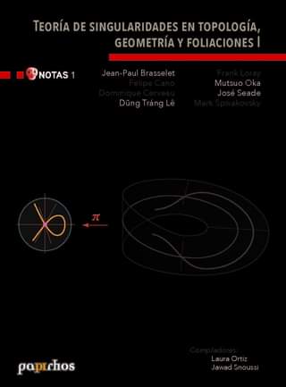 Teoría de singularidades en topología, geometría y foliaciones T. I y II