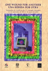 One Wound for Another=Una herida por otra. Testimonios de latin@s in the u.s. Through cyberspace. 11 de septiembre de 2001 11 de marzo de 2002