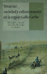 Veracruz sociedad y cultura popular en la región Golfo Caribe