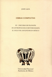 Obras completas XV. Discurso de filosofía de antropología e historiografía el siglo del esplendor