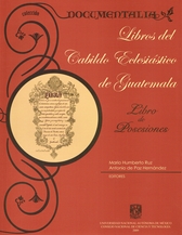 Libros del cabildo eclesiástico de Guatemala. Libro de posesiones