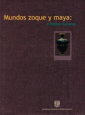 Mundos zoque y maya. Miradas italianas