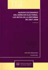 Nuevos escenarios del derecho electoral. Los retos de la reforma de 2007-2008