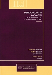 Democracia sin garantes. Las autoridades vs la reforma electoral