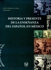 Historia y presente de la enseñanza del español en México