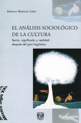 El análisis sociológico de la cultura. Teoría, significado y realidad después del giro lingüístico