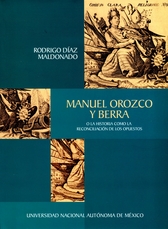 Manuel Orozco y Berra o la historia como reconciliación de los opuestos