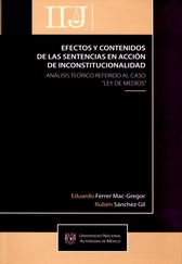 Efectos y contenidos de las sentencias en acción de inconstitucionalidad. Análisis teórico referido al caso, ley de medios