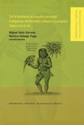 De la barbarie al orgullo nacional. Indígenas, diversidad cultural y exclusión. Siglos XVI al XIX