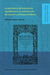 La persistencia del humanismo republicano en la conformación de la nación y el Estado de México