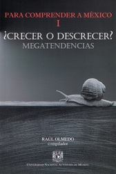 ¿Crecer o descrecer? Mega tendencias, para comprender a México I