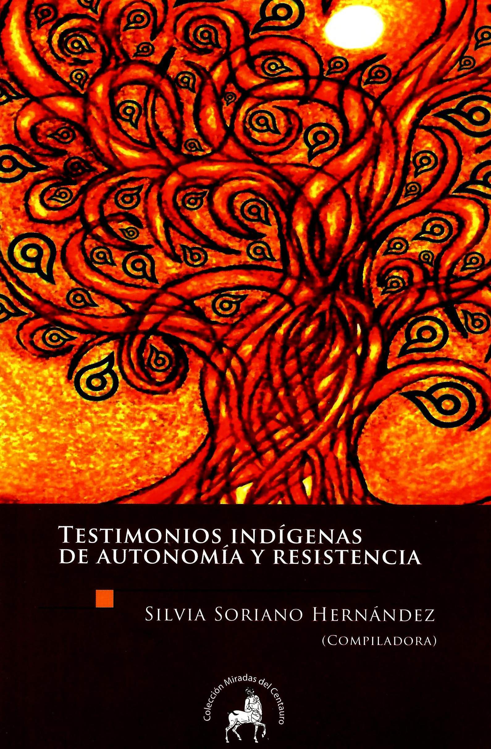 Testimonios indígenas de autonomía y resistencia