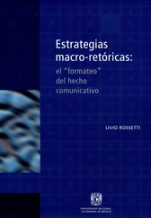 Estrategias macro-retóricas. El formateo del hecho comunicativo