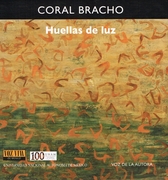 Coral Bracho, Huellas de luz. Voz Viva