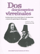 Dos documentos virreinales. Las instrucciones al Virrey Luis de Velasco II y las instrucciones y memorias del segundo duque de Albuquerque