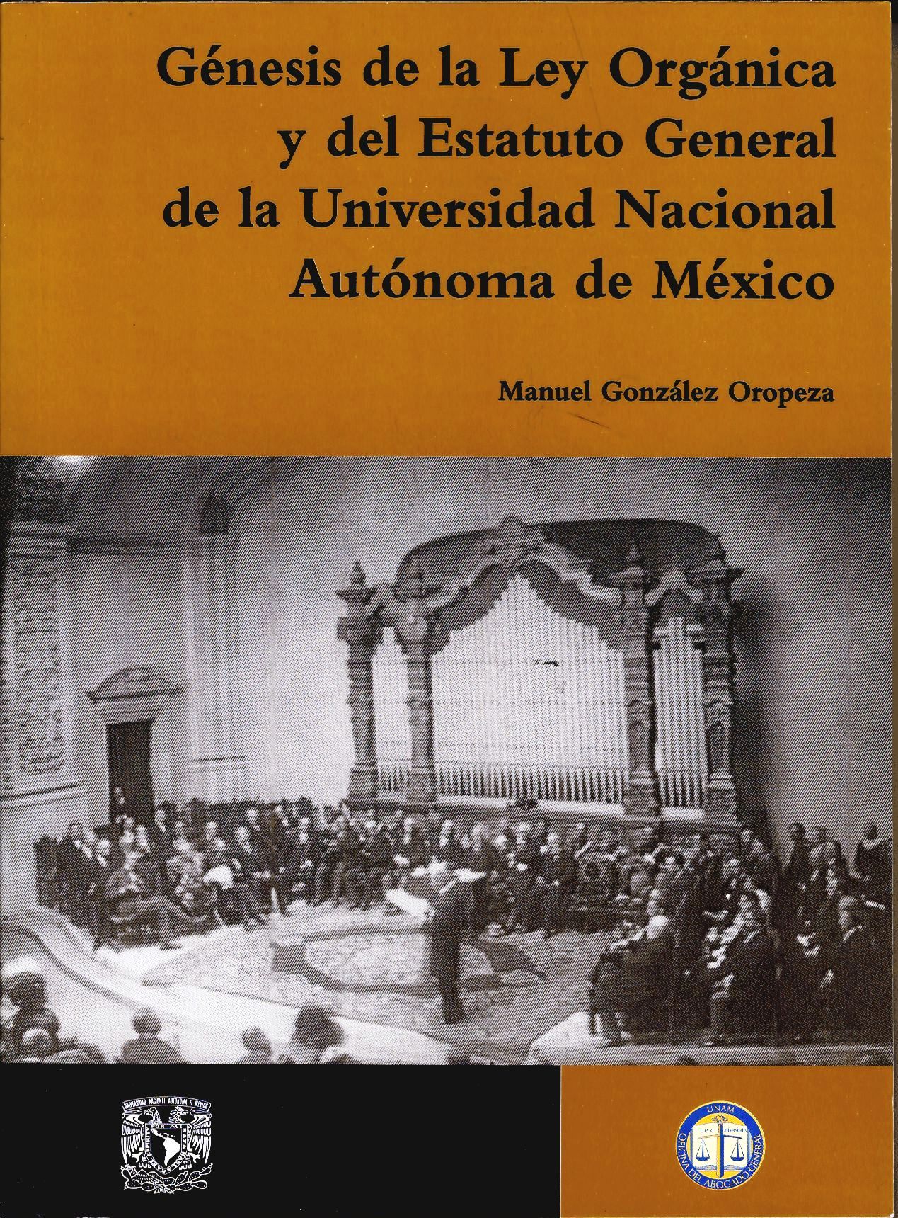 Génesis de la ley de orgánica y del Estatuto General de la Universidad Nacional de México