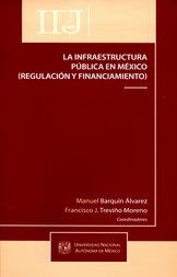 La infraestructura pública en México (regulación y finaciamiento)