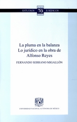 La pluma en la balanza. Lo jurídico en la obra de Alfonso Reyes