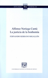 Alfonso Noriega Cantú. La justicia de la bonhomía