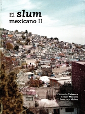 El slum mexicano II. Investigación socioeconómica para definir un perfil de la pobreza en México