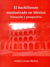 El bachillerato escolarizado en México. Situación y prospectiva