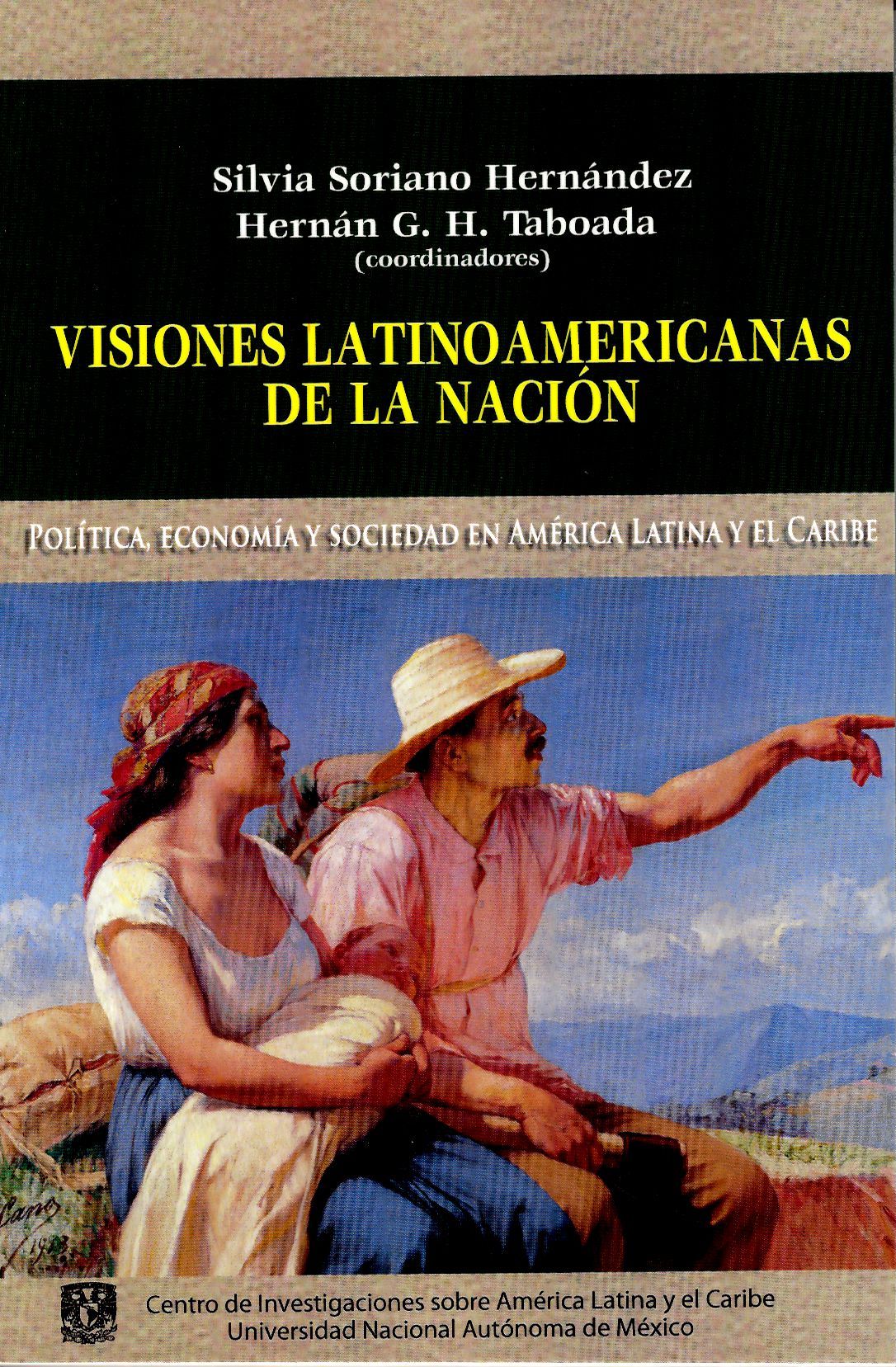 Visiones latinoamericanas de la nación. Política, economía y sociedad