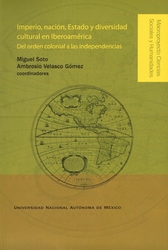 Imperio, nación, estado y diversidad cultural en Iberoamérica. Del orden colonial a las