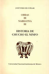 Historia de Chucho el ninfo obras III narrativa III